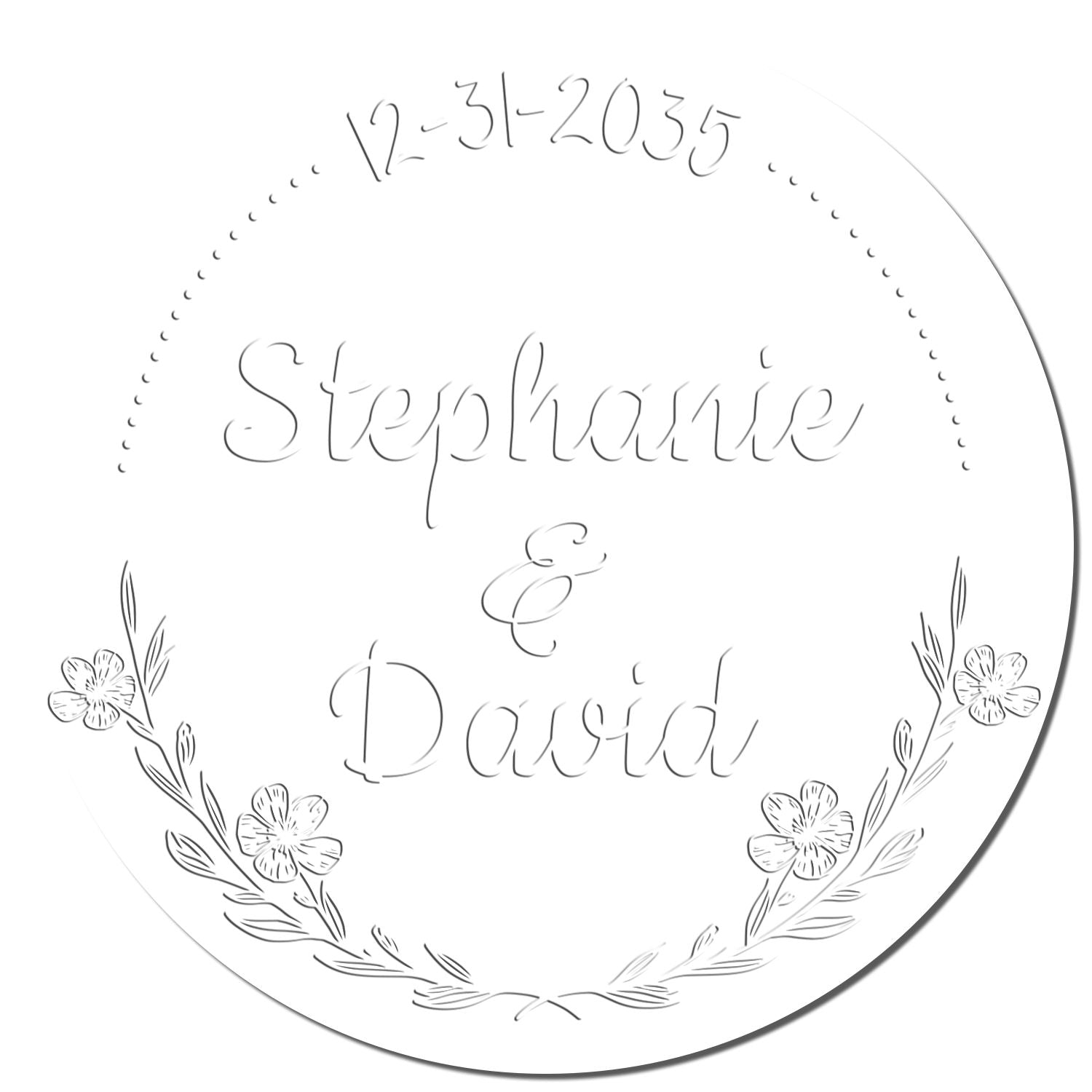 Custom white round stamp seal with gray floral wreath, cursive names Stephanie & David, and date 12-31-2035.
