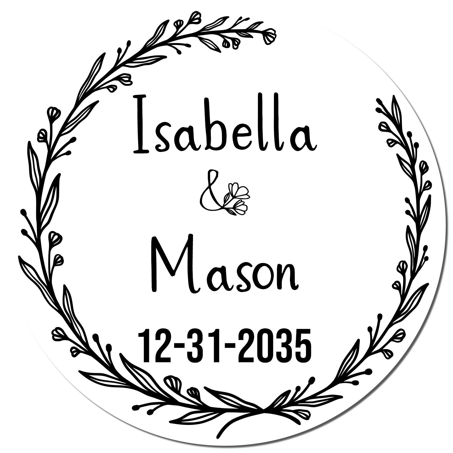 Personalized round white stamp seal with black floral wreath, Isabella & Mason, ampersand, and date 12-31-2035.