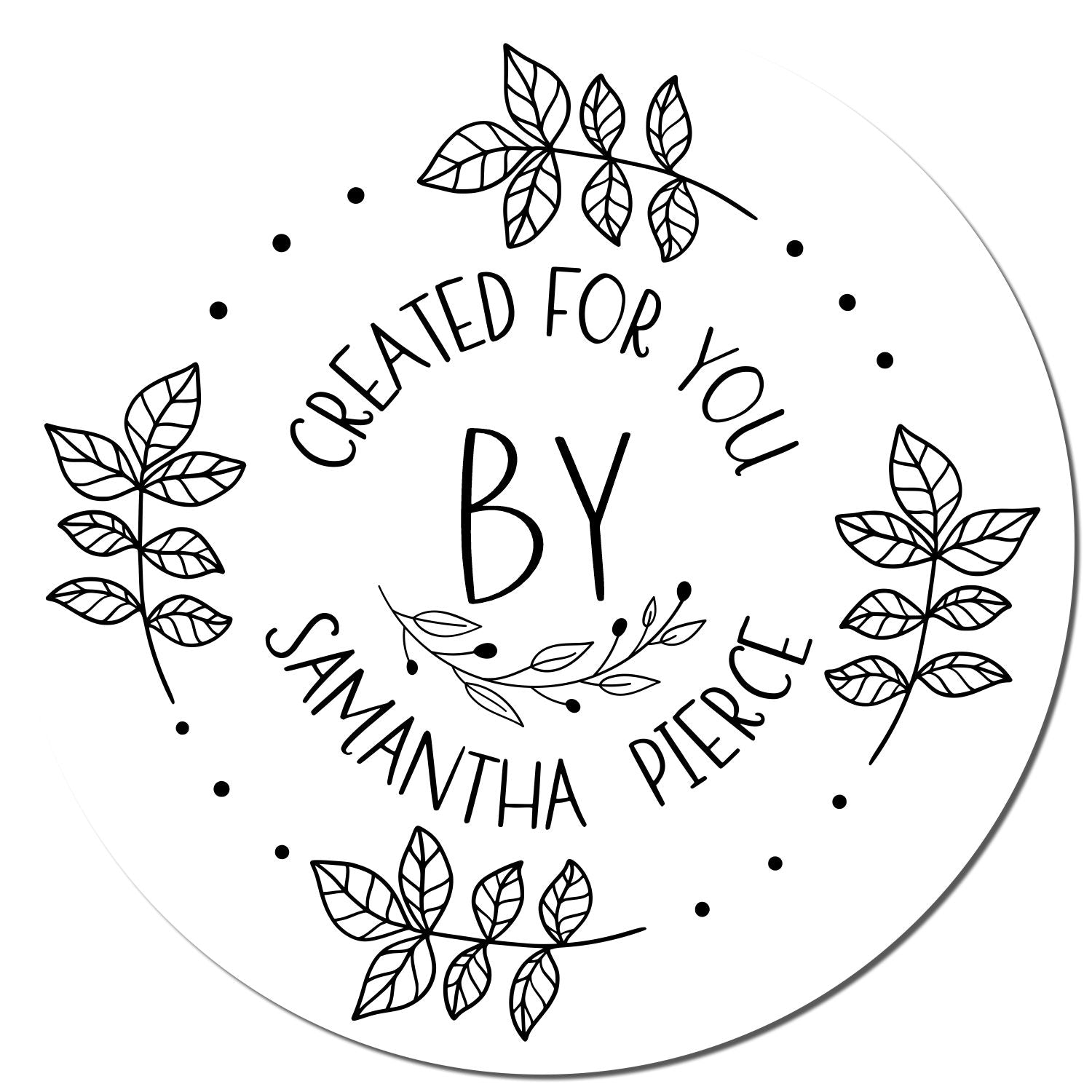 Round white custom stamp seal with black leafy botanical border and text Created for you by Samantha Pierce