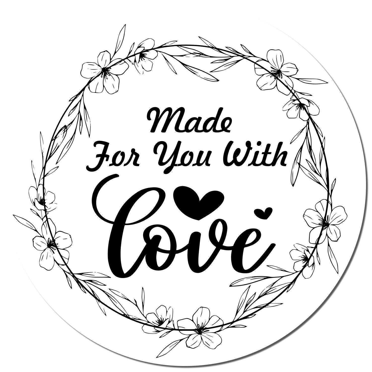 Black floral round stamp seal reading Made For You With Love on white background, with wreath of delicate blossoms and leaves.