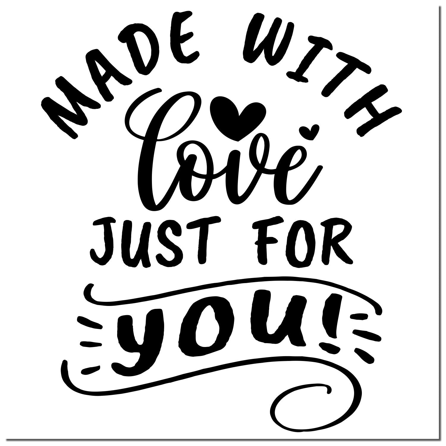 Black custom stamp design reading Made with love just for you with hearts and swirls on a white background.
