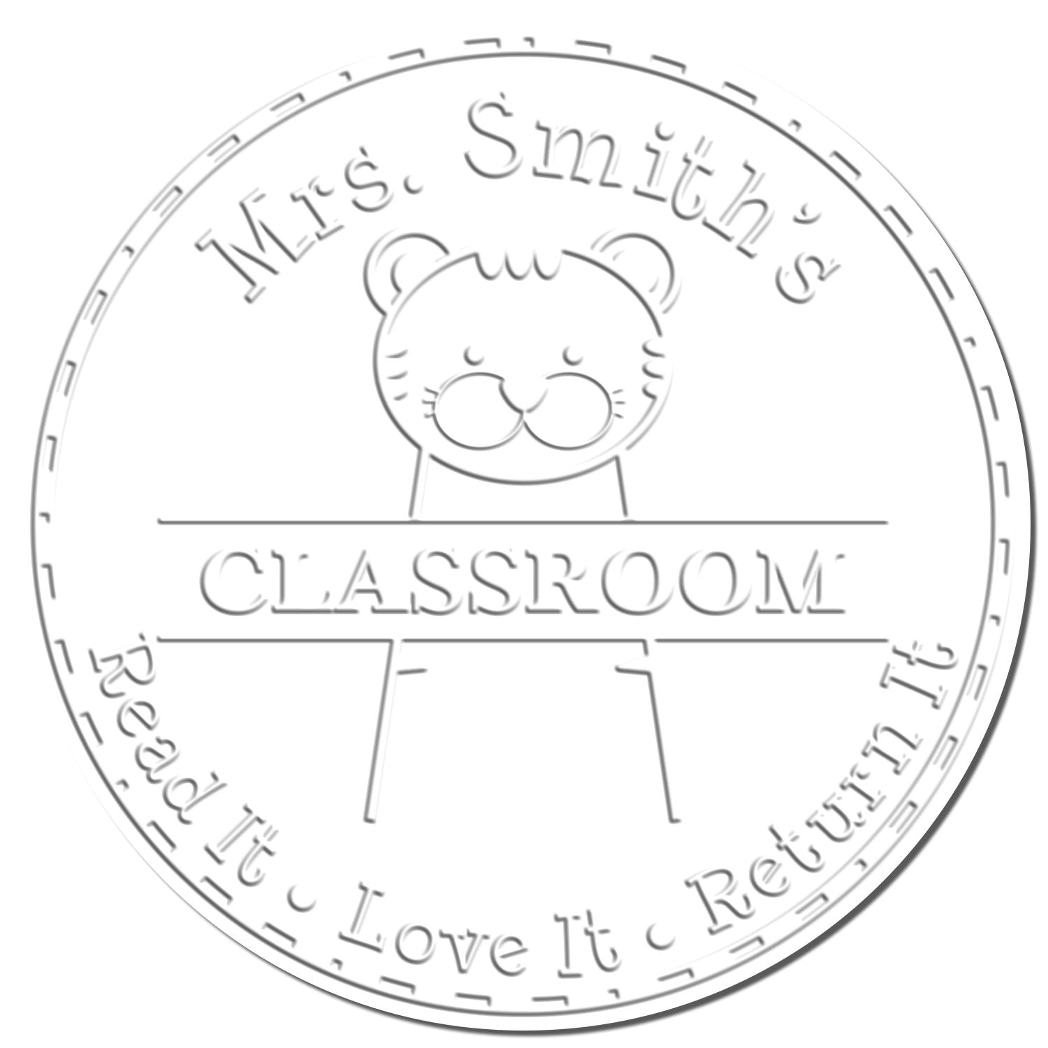 Round gray classroom stamp seal with bear mascot, Mrs. Smiths CLASSROOM, and Read It, Love It, Return It text.