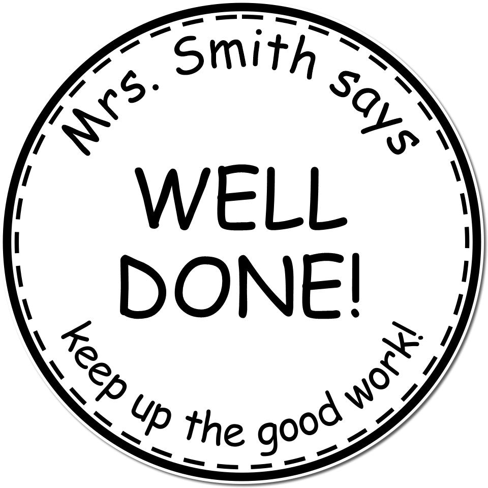 Black-and-white reward stamp seal with WELL DONE! and Mrs. Smith says keep up the good work!