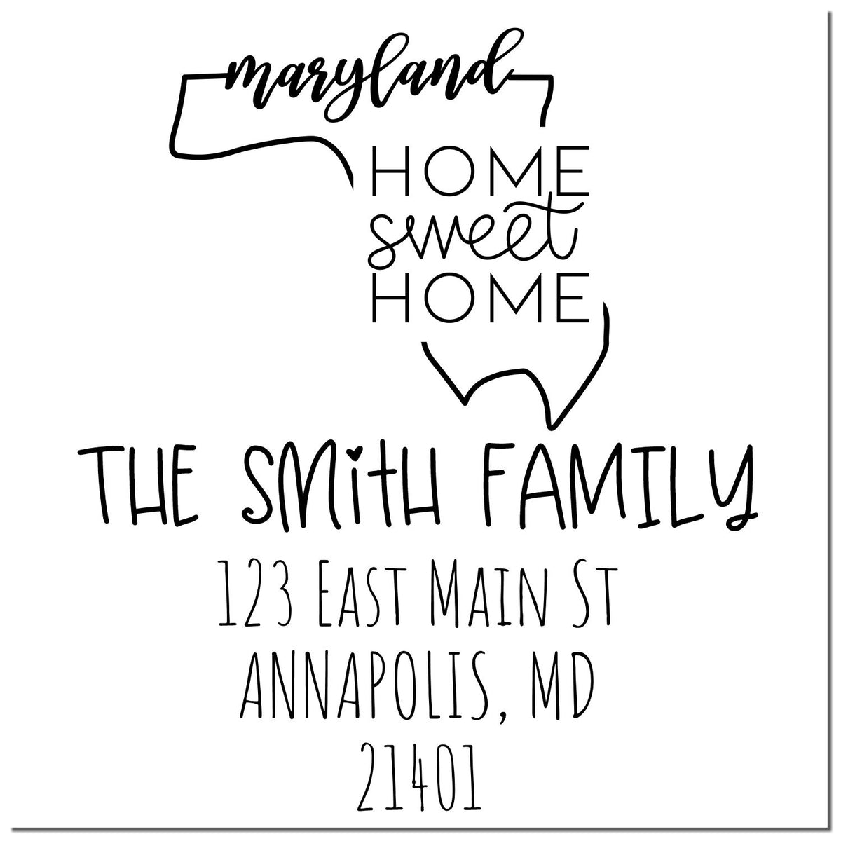 Black custom return address stamp and seal with Maryland outline, Home Sweet Home, The Smith Family, Annapolis, MD 21401.