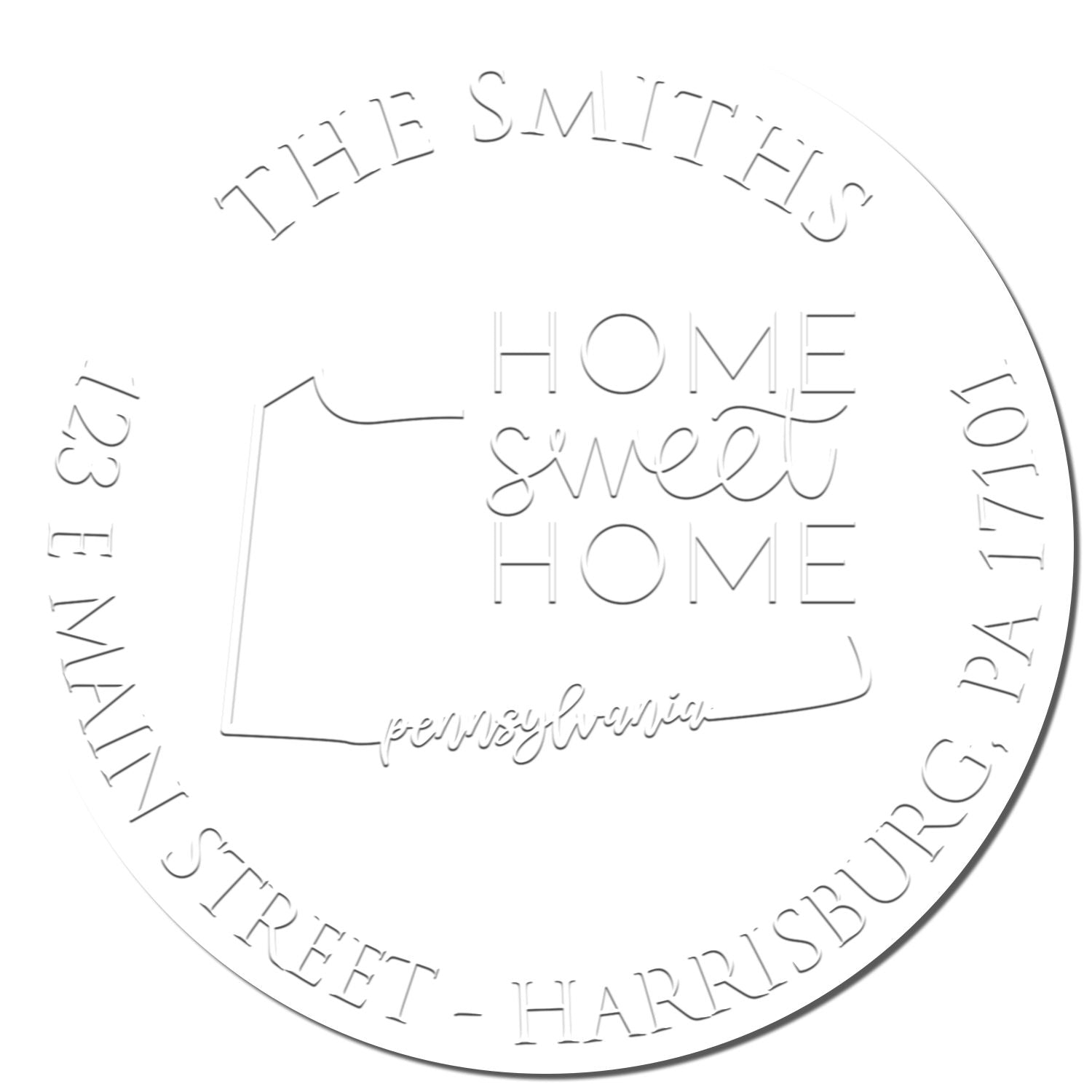 Round white custom address stamp seal for The Smiths, Home Sweet Home, Pennsylvania, 123 E Main St, Harrisburg.