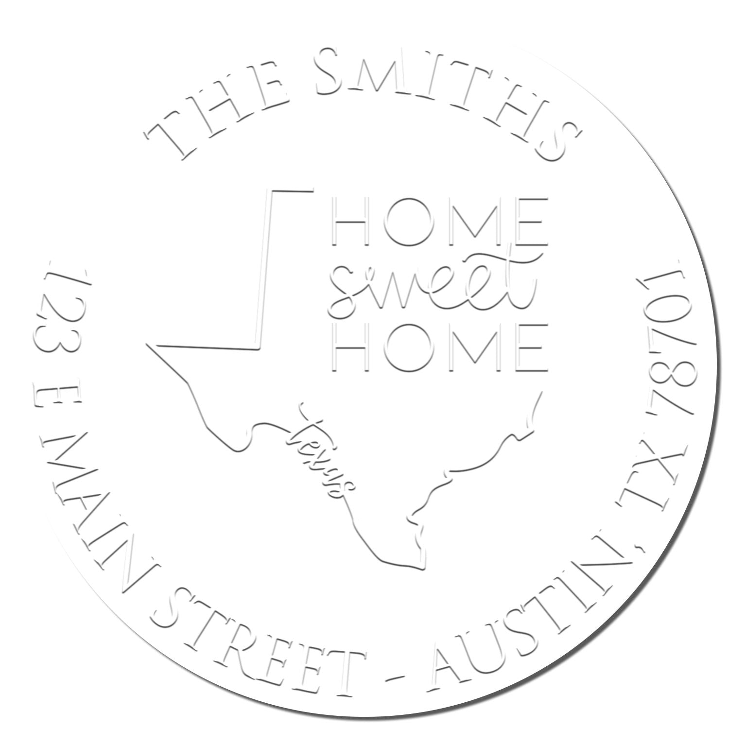 White circular stamp seal with Texas outline, Home Sweet Home, and The Smiths, 123 E Main St, Austin, TX.