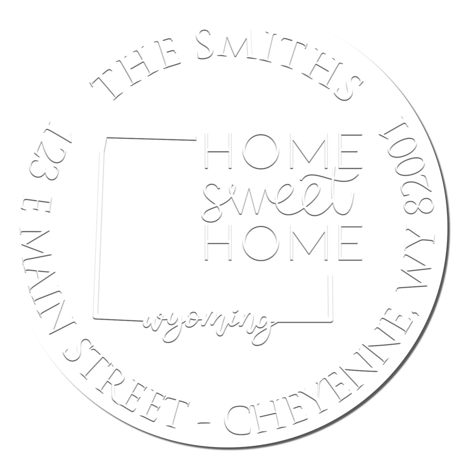 White round custom address stamp seal with The Smiths, Home sweet Home, Wyoming, and 723 E Main St, Cheyenne.