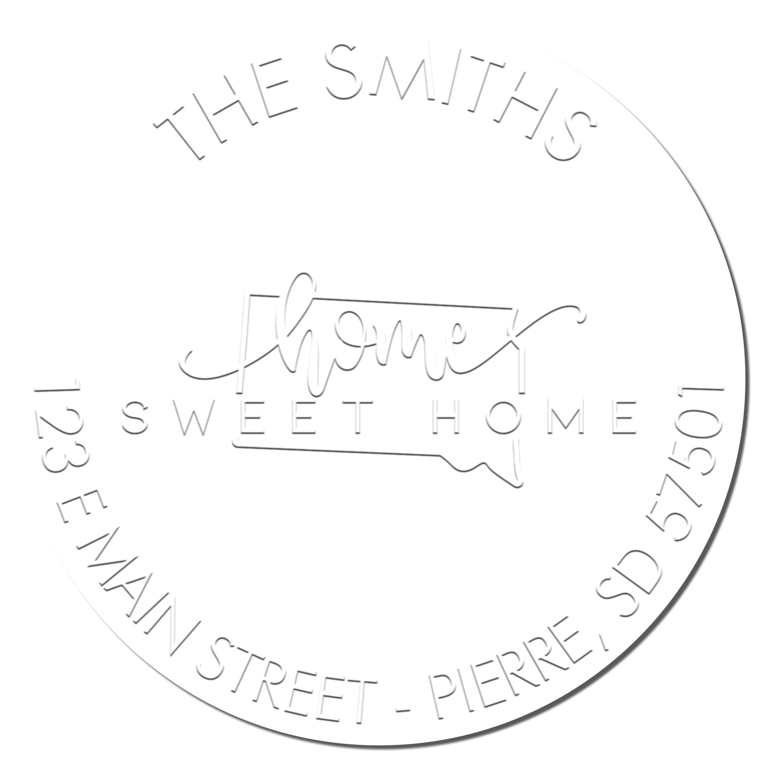 White circular embossing seal stamp with The Smiths Home Sweet Home and address 123 E Main Street, Pierre, SD 57501