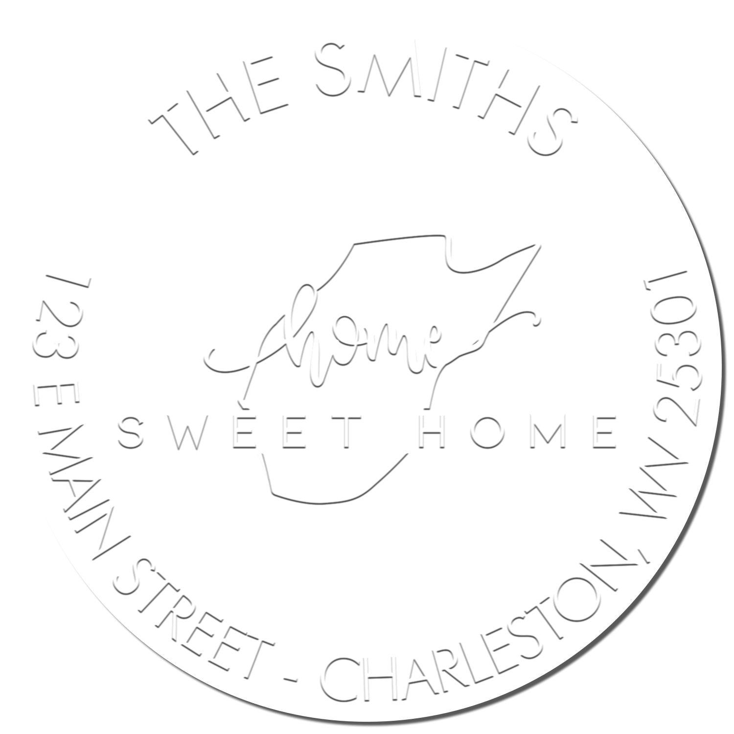 White circular embossed custom stamp seal with gray lettering: The Smiths, Sweet Home, 123 E Main Street, Charleston, WV.