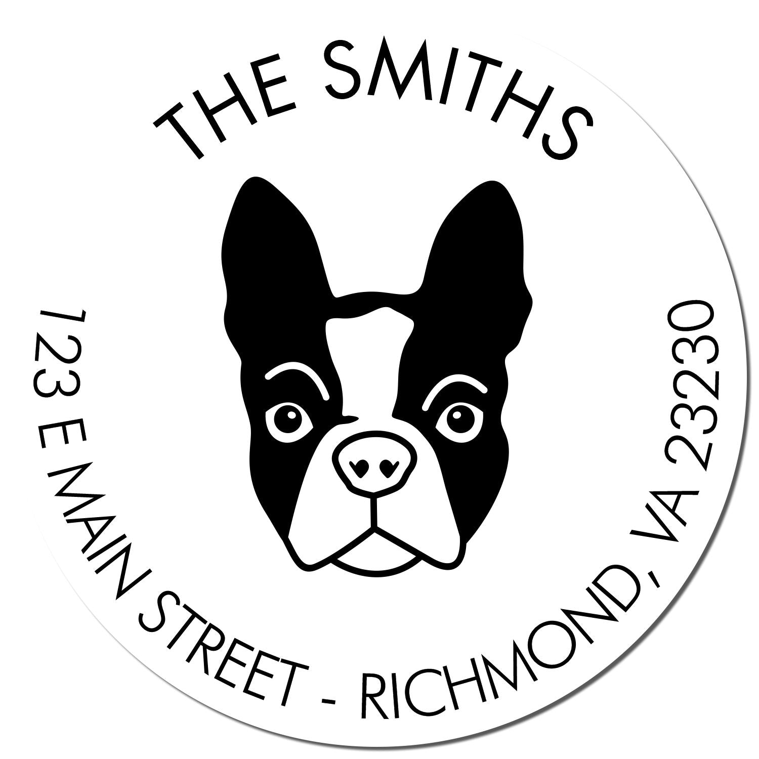 Round white custom stamp seal with black Boston terrier face and text: The Smiths, 123 E Main Street, Richmond, VA 23230