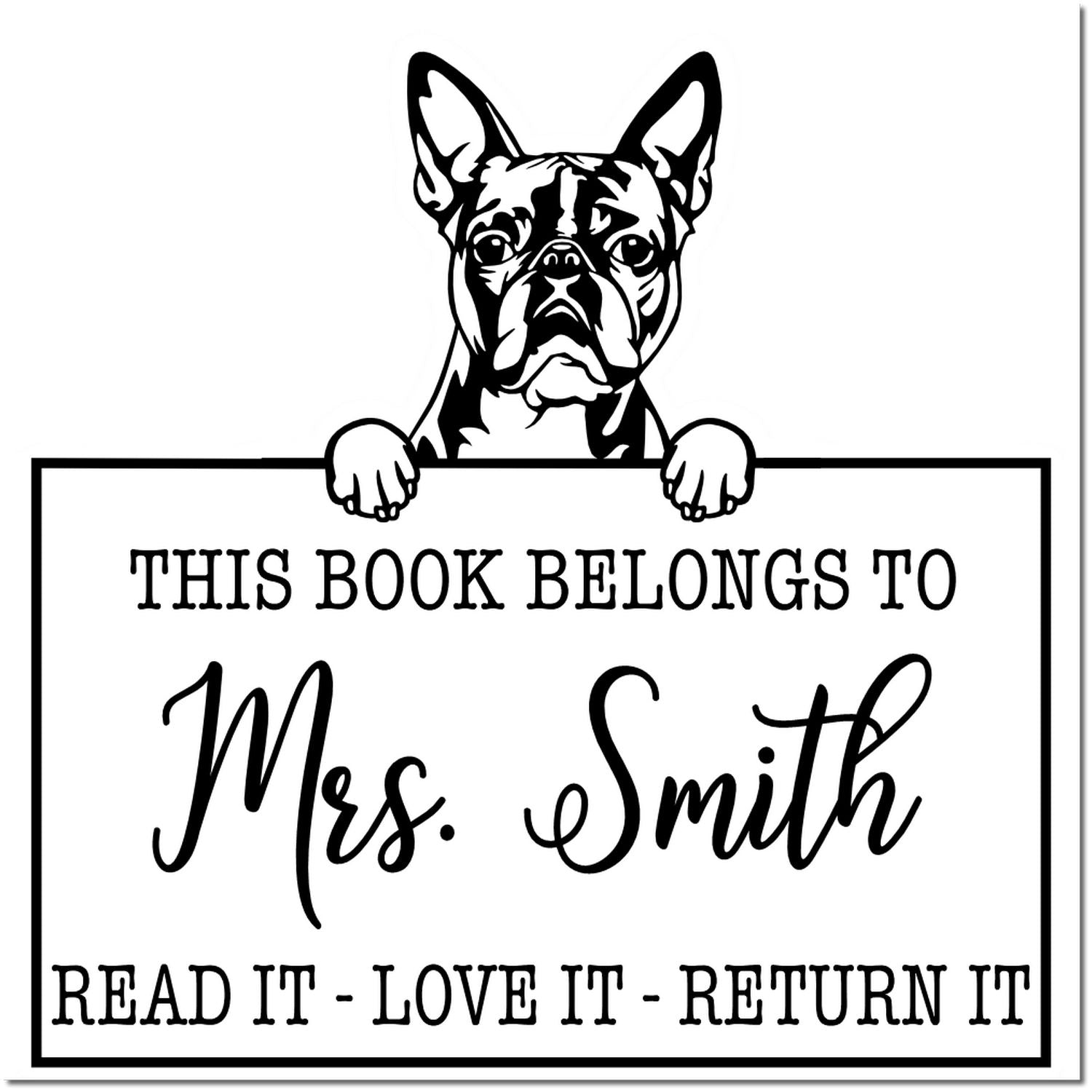 Boston Terrier Custom Made Pet Read It Return It Stamp - Engineer Seal Stamps