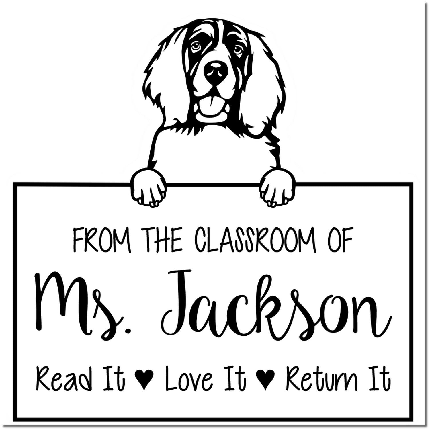 Black-and-white classroom stamp seal with dog holding a sign: From the Classroom of Ms. Jackson Read It, Love It, Return It.
