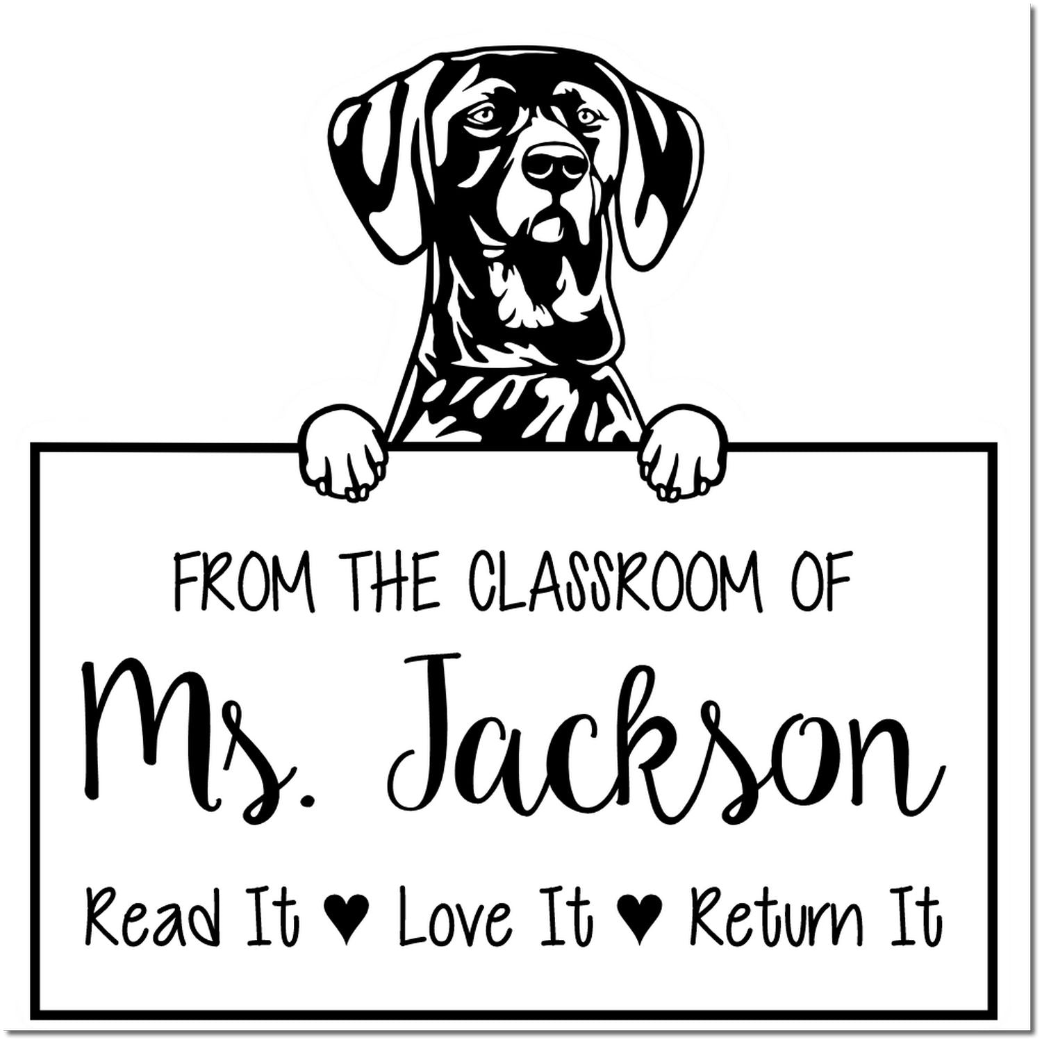 German Shorthaired Pointer Custom Read It Love It Return It Custom Made Stamp - Engineer Seal Stamps