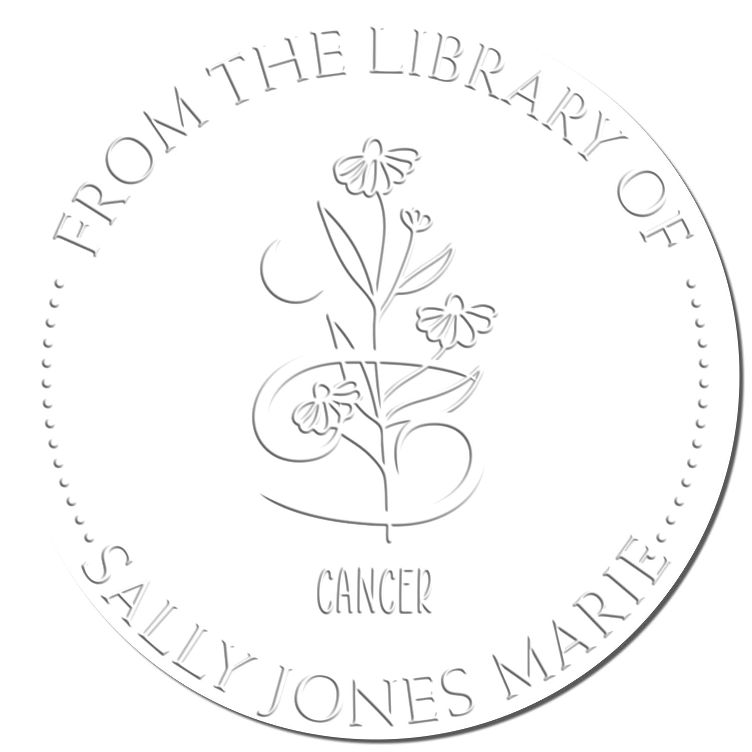 Embossed gray circular library stamp seal with floral line art, reading From the Library of Sally Jones Marie and Cancer.