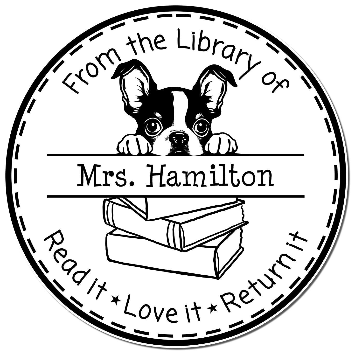 Boston Terrier Customizable Read It Love It Return It Customized Stamper - Engineer Seal Stamps