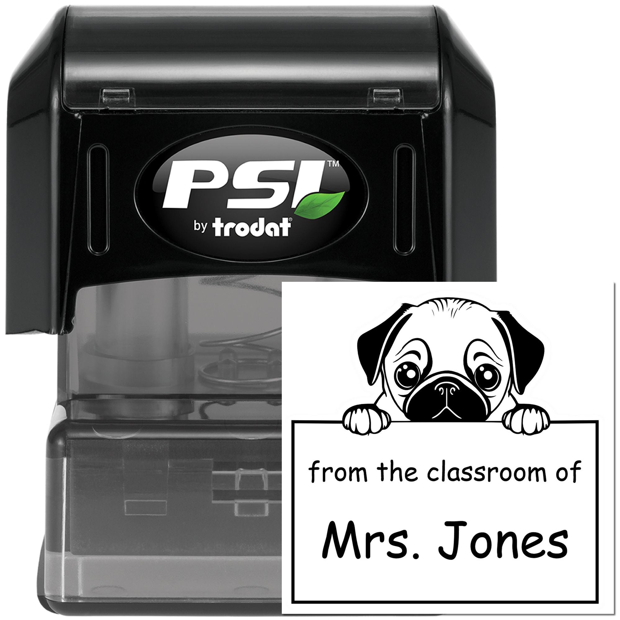 PSI Pre-Inked Pug Personalized From The Classroom Of Stamper - Engineer Seal Stamps