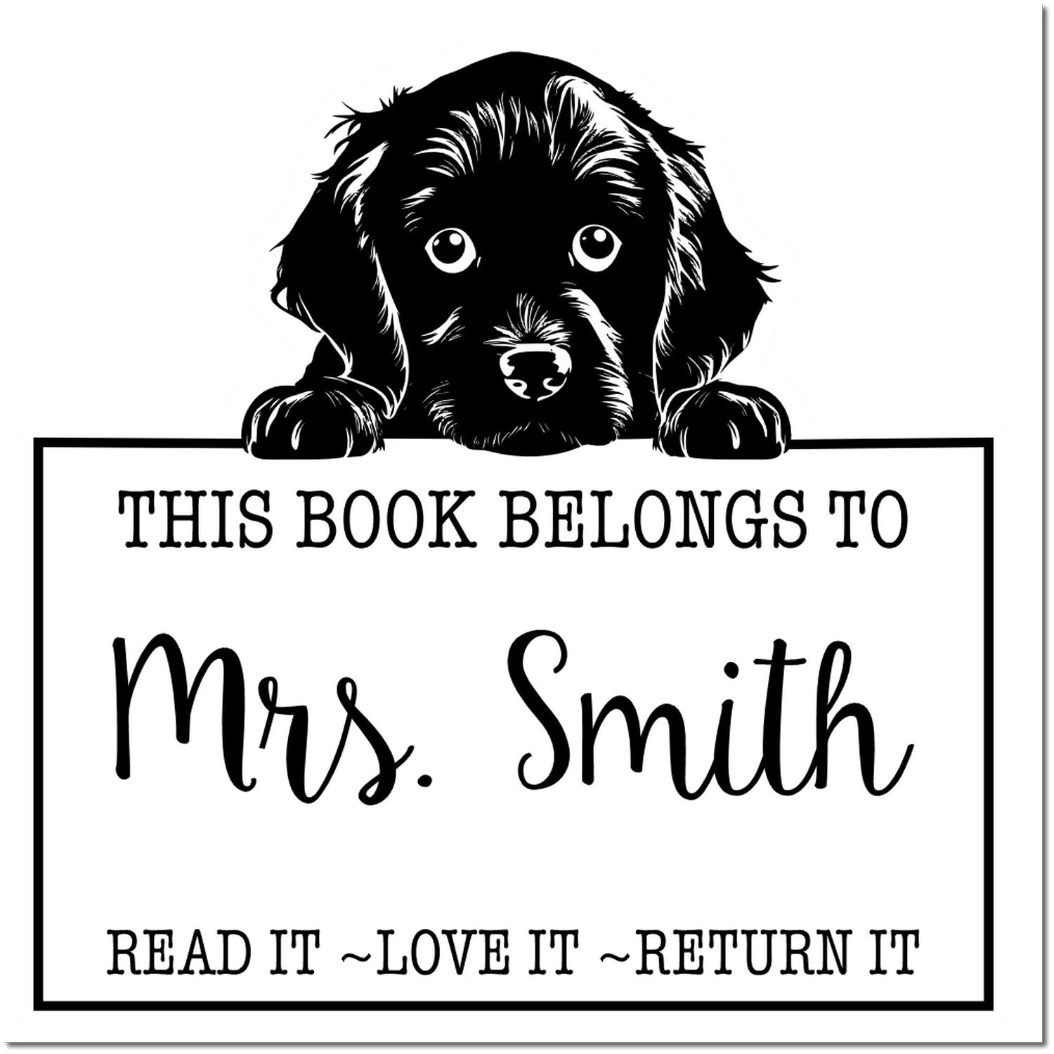 Black-and-white custom book stamp with a dog and This Book Belongs to Mrs. Smith and Read It, Love It, Return It.