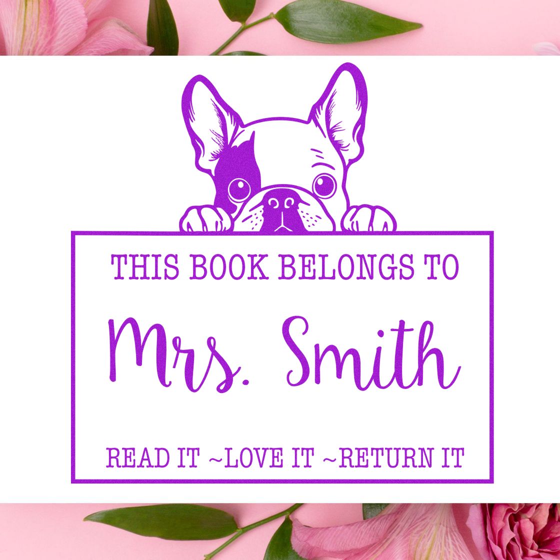 Pre-Inked French Bulldog Custom Read It Love It Return It Personalizable Stamp - Engineer Seal Stamps