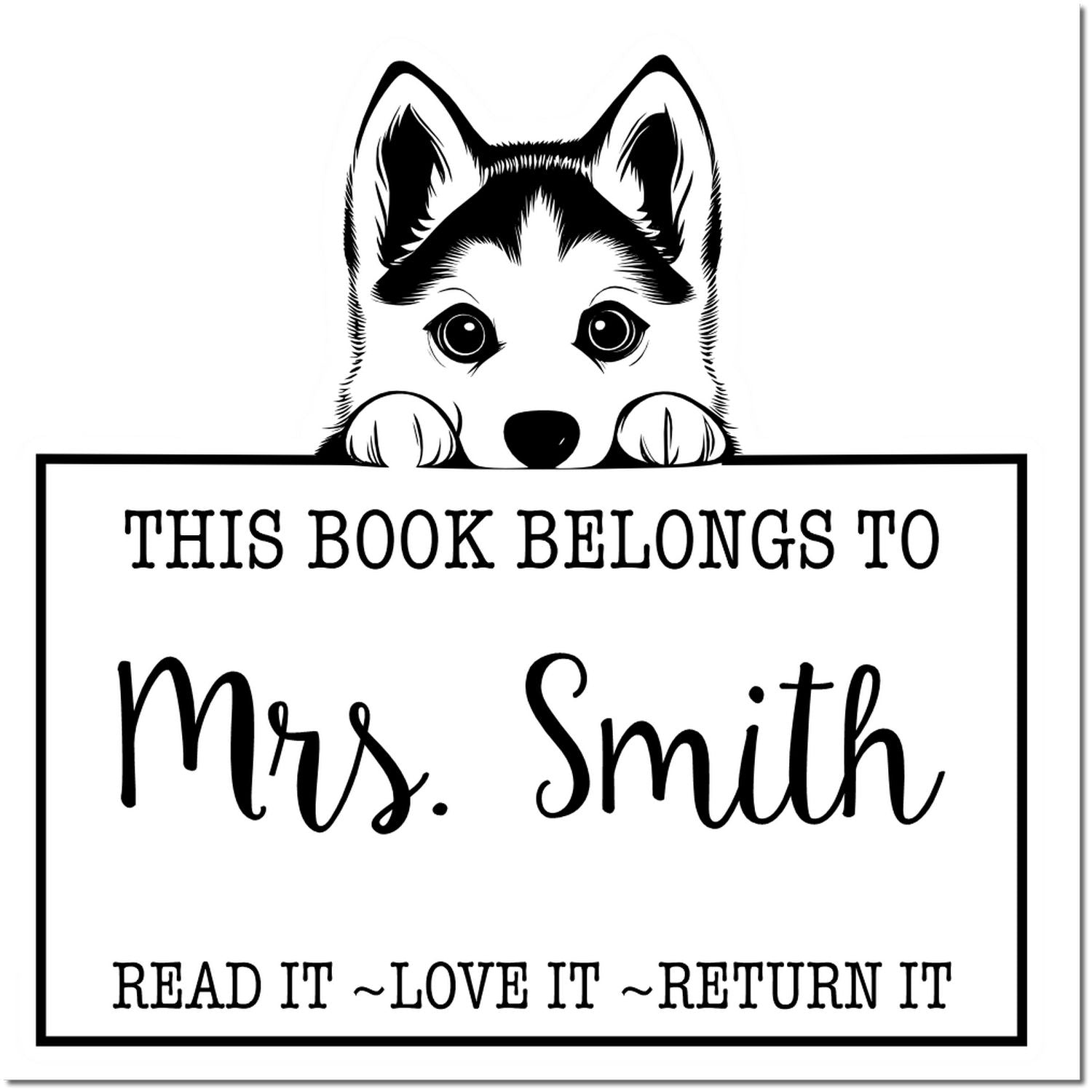 Slim Siberian Husky Customized Read It Love It Return It Customized Stamp - Engineer Seal Stamps