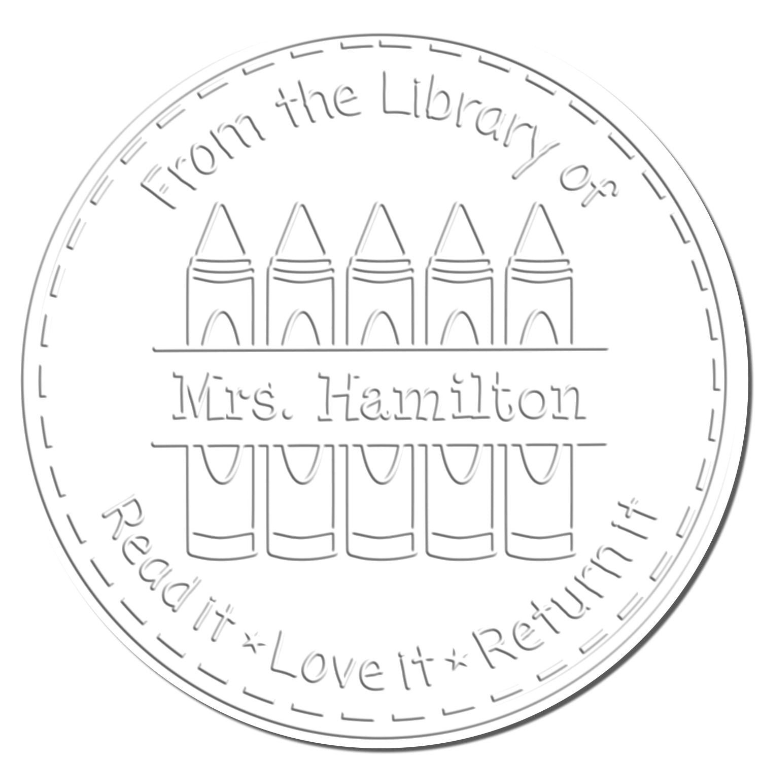 Round white library stamp seal with pencil motif and text: From the Library of Mrs. Hamilton, Read it, Love it, Return it.