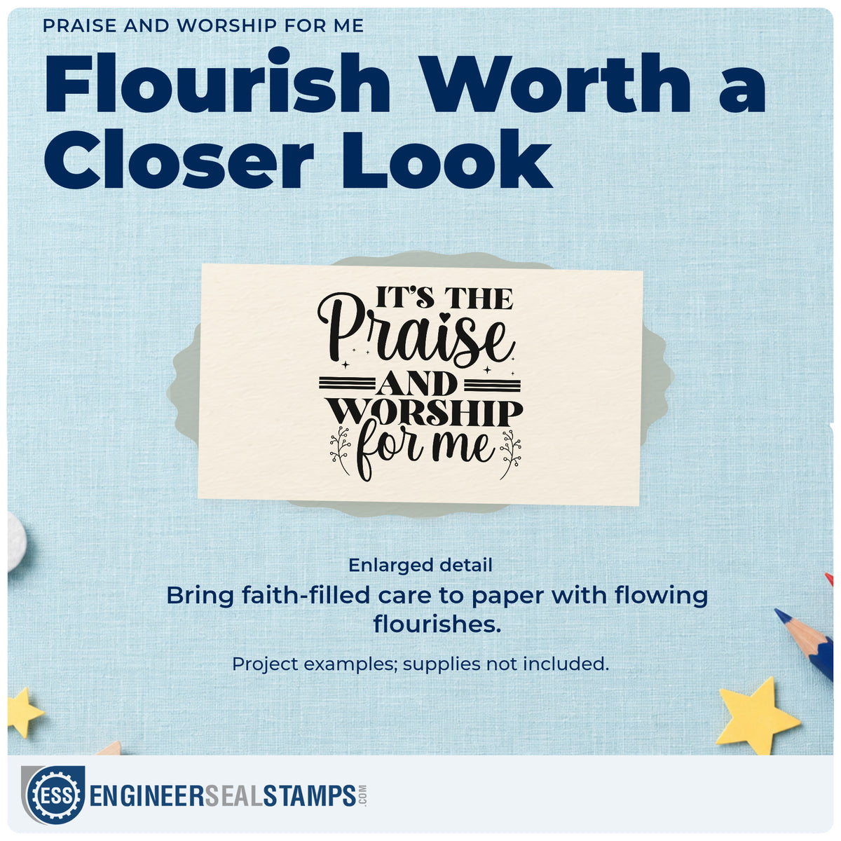 Enlarged detail of the Pre-Inked It's The Praise And Worship For Me Stamp – PSI imprint. Leafy flourishes and horizontal rules accent "It's the praise and worship for me."