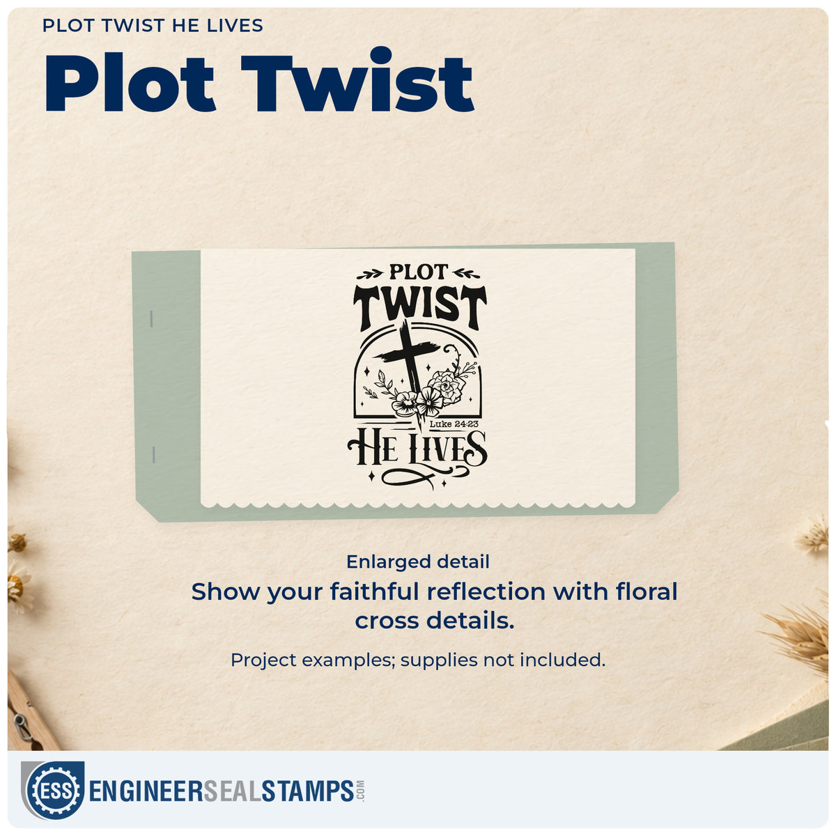 Enlarged detail of the Pre-Inked Plot Twist He Lives Stamp – PSI imprint. A floral cross sits in an arch between "Plot twist" and "He lives," with Luke 24:23.