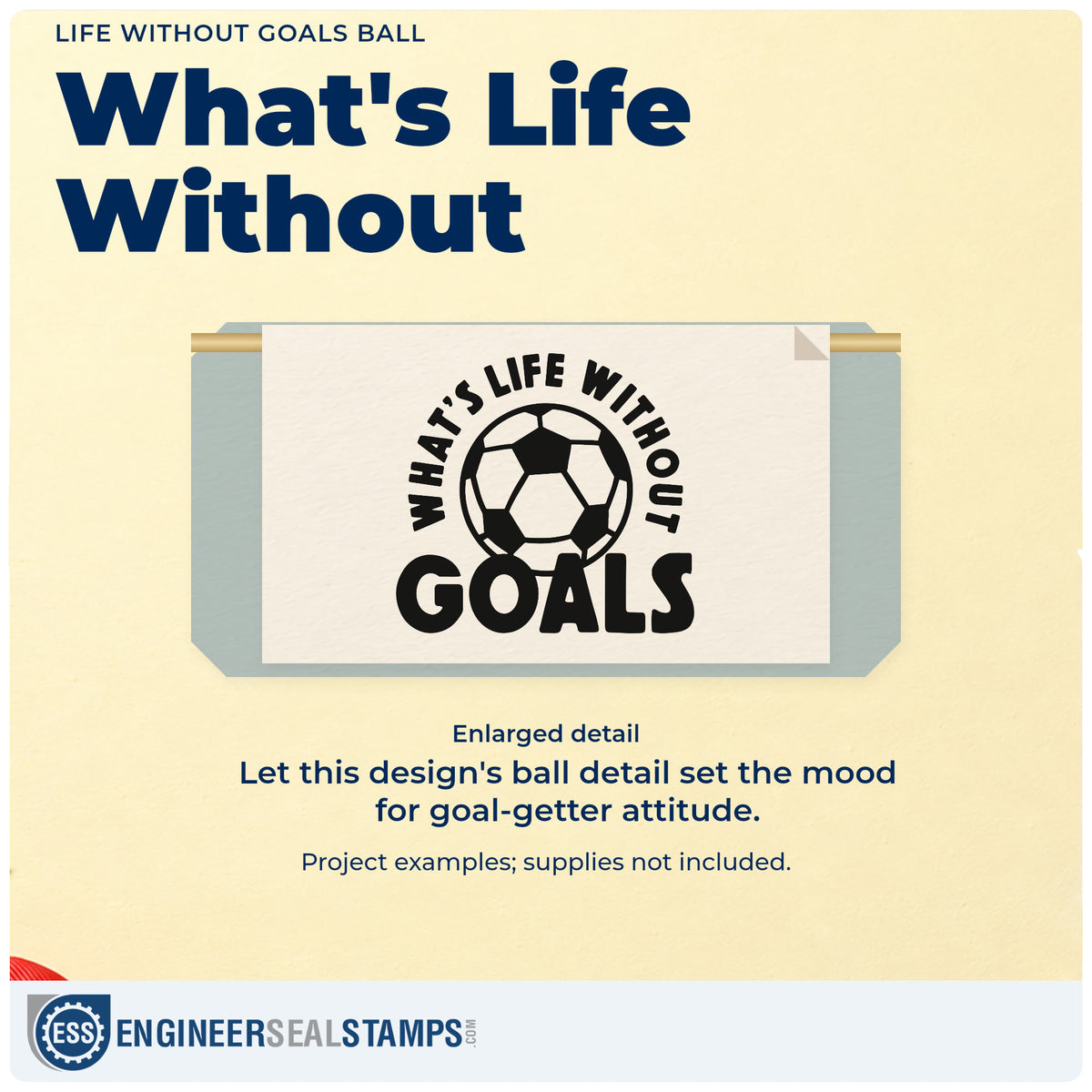 Enlarged detail of the Life Without Goals Ball Arch Pre-Inked Stamp – PSI imprint. A large soccer ball sits between arched "What's life without" and bold "Goals."