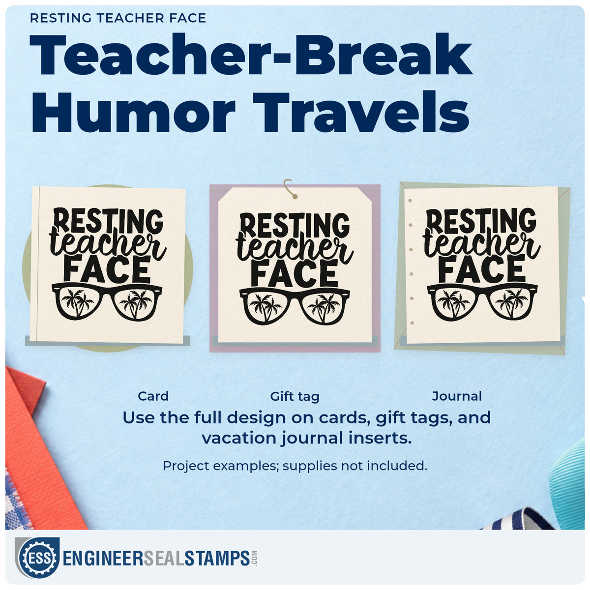 Three project examples made with the Wood Handle Resting Teacher Face Rubber Stamp, including sunscreen tube labels.
