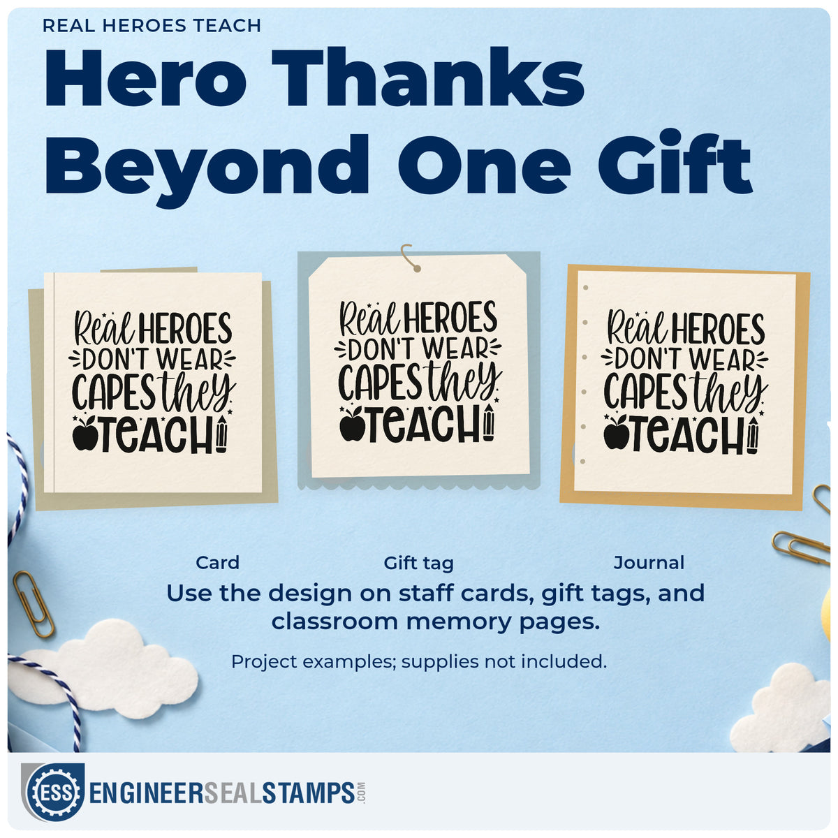 Three project examples made with the Real Heroes Don't Wear Capes, They Teach Slim Pre-Inked Stamp, including kit bag labels.
