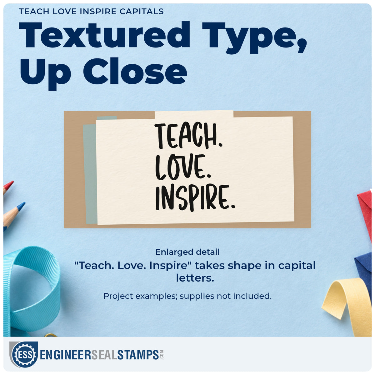 Enlarged detail of the Teach Love Inspire Capitals Rubber Stamp – Wood Handle imprint. Three stacked words read “Teach. Love. Inspire.” in rough bold capitals.