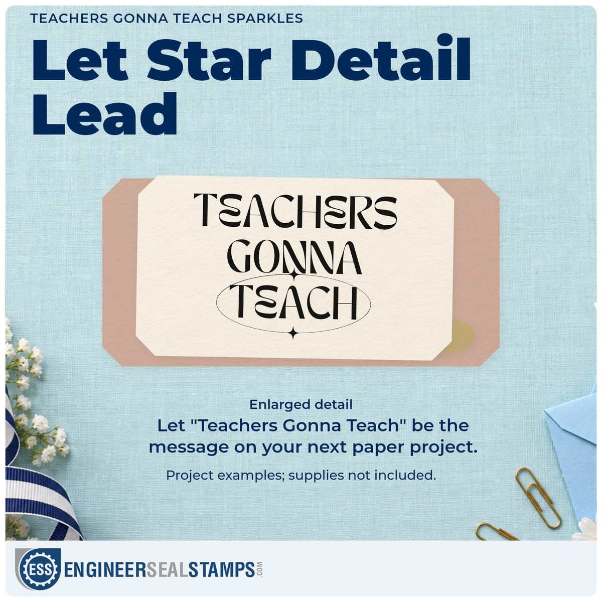 Enlarged detail of the Teachers Gonna Teach Sparkles Pre-Inked Stamp – Slim imprint. “Teachers Gonna Teach” is arranged in three rows with an oval flourish and star.