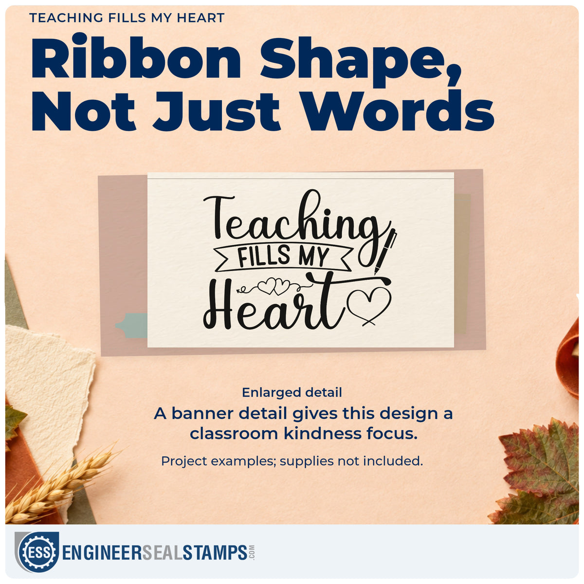 Enlarged detail of the Teaching Fills My Heart Ribbon Lettering Wood Handle Stamp imprint. “Teaching Fills My Heart” combines a ribbon banner and several outlined hearts.