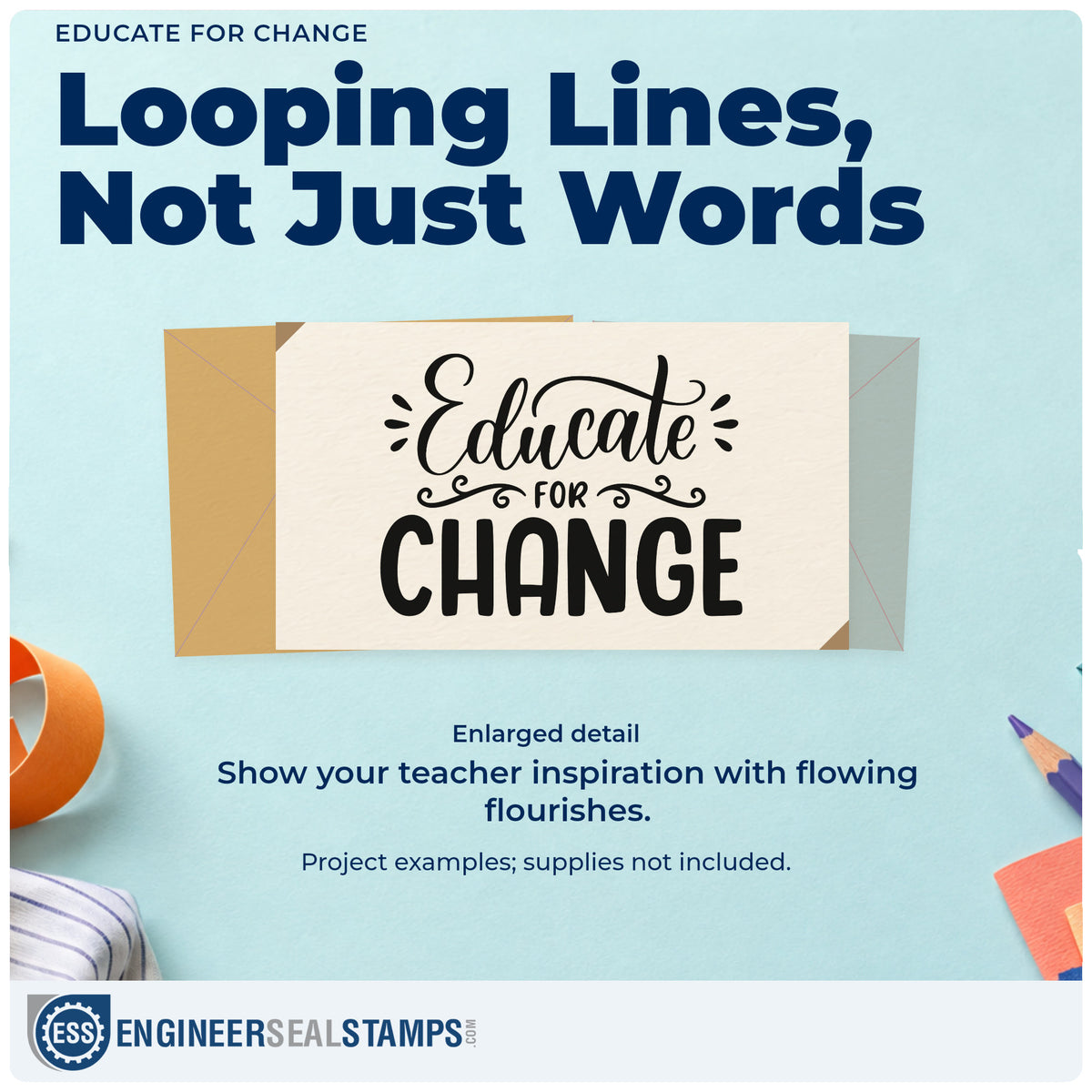 Enlarged detail of the Educate For Change Script Lettering Self-Inking Craft Stamp imprint. “Educate for Change” combines script and bold capitals with decorative curls and strokes.