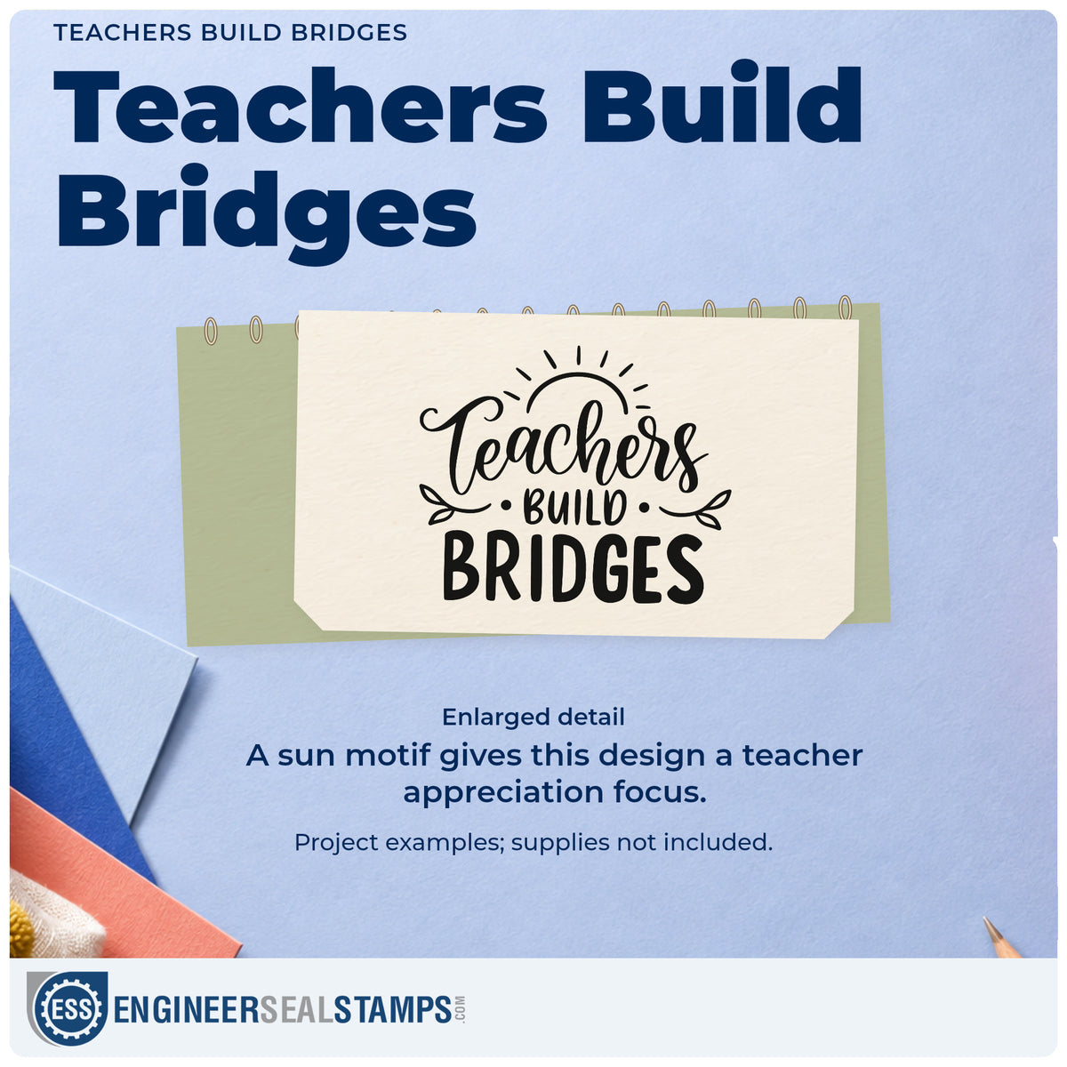 Enlarged detail of the Teachers Build Bridges Sunrise Slim Pre-Inked Stamp imprint. “Teachers Build Bridges” features a small rising sun and leafy accents.