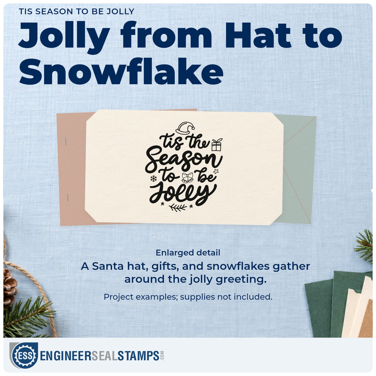Enlarged detail of the Tis The Season To Be Jolly Slim Pre-Inked Stamp imprint. “Tis the Season to Be Jolly” is surrounded by a Santa hat, gifts, snowflakes, stars, and a leafy sprig.