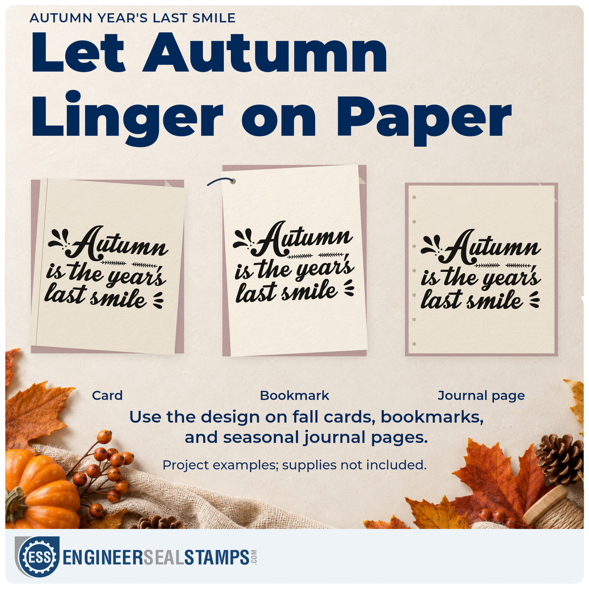 Three project examples made with the Autumn Year's Last Smile Wood Handle Stamp, including leaf log sheet.
