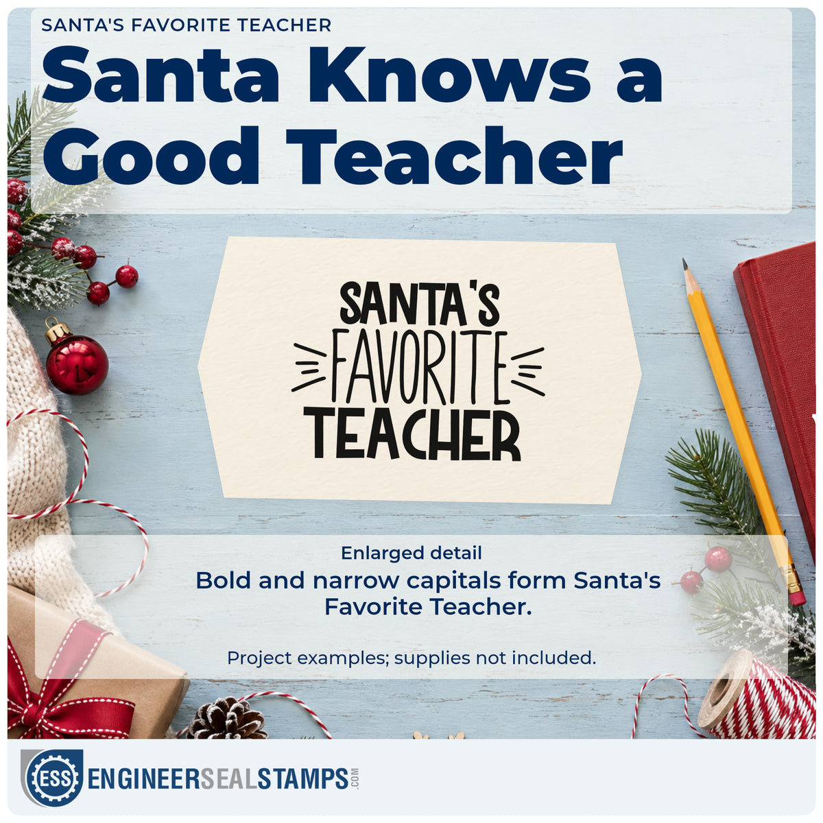 Enlarged detail of the Santa's Favorite Teacher Self-Inking Stamp imprint. “Santa's Favorite Teacher” combines bold and narrow capitals with radiating strokes.
