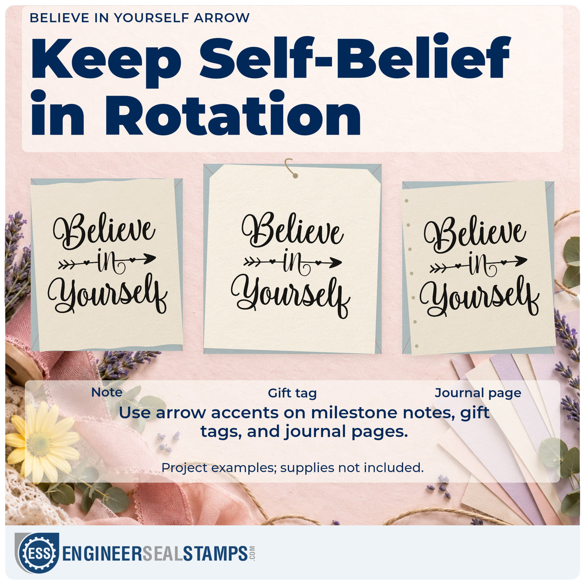 Three project examples made with the Believe In Yourself Arrow With Hearts Pre-Inked Stamp – PSI, including routine order sheet.