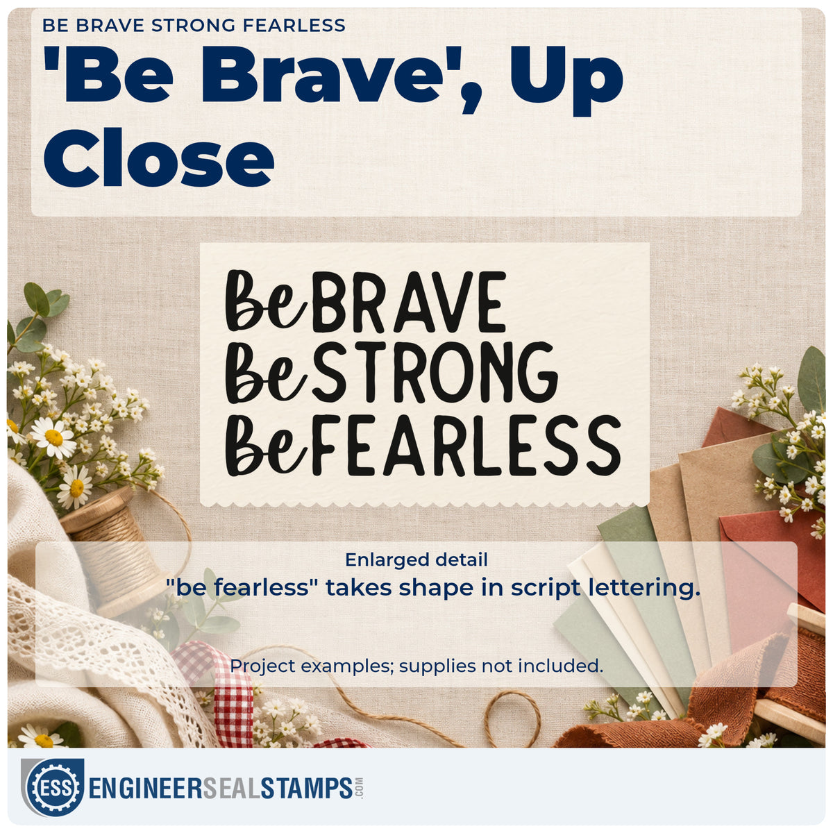 Enlarged detail of the Be Brave Strong Fearless Script Lettering Rubber Stamp – Duo Hand imprint. The phrases "Be brave," "be strong," and "be fearless" stack in mixed script and capitals.