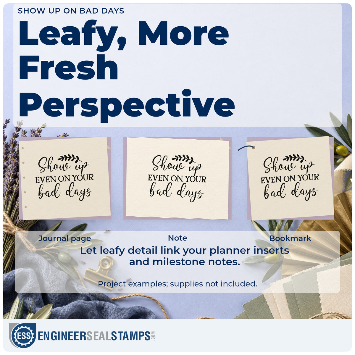 Three project examples made with the Show Up Even On Your Bad Days Pre-Inked Stamp – Slim, including daily mark sheet.