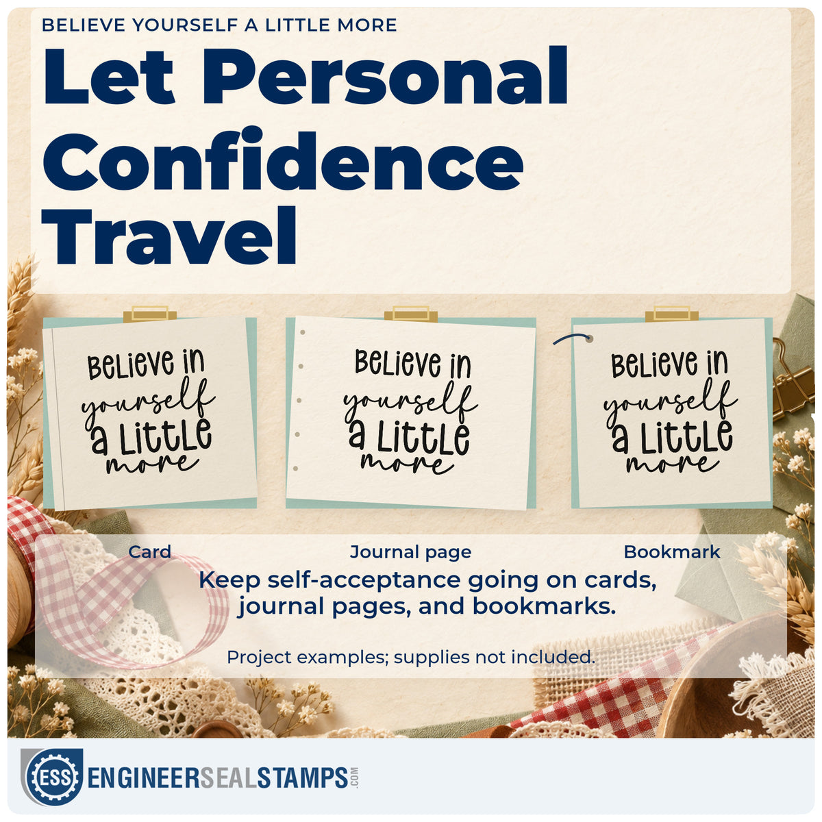 Three project examples made with the Believe Yourself A Little More Slim Pre-Inked Stamp, including talk outline sheet.