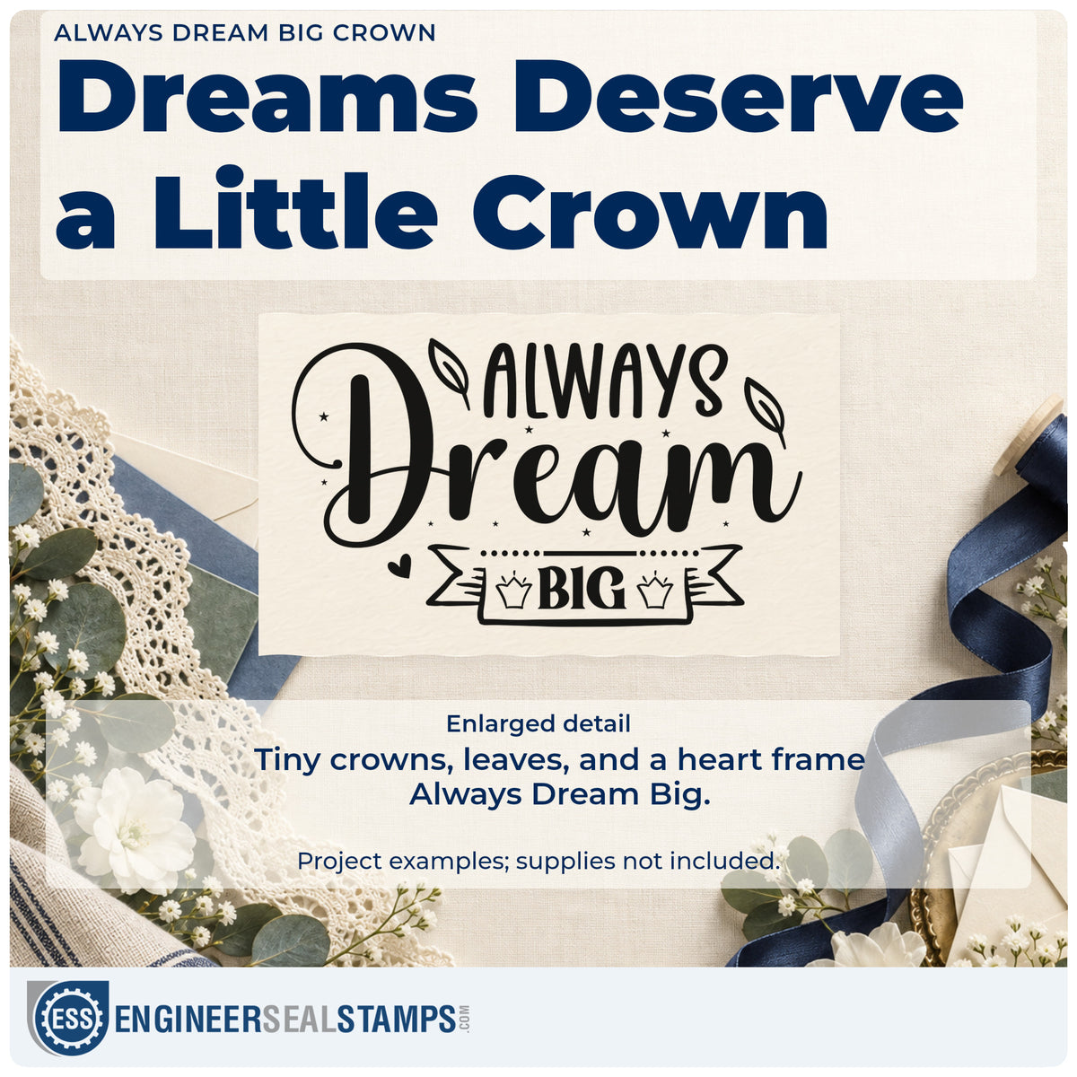 Enlarged detail of the Two Crown Ribbon Always Dream Big Premium Wood-Mounted Stamp – Vintage Pro imprint. The words Always dream big appear with small leaves, a heart, and a ribbon containing two crown icons.