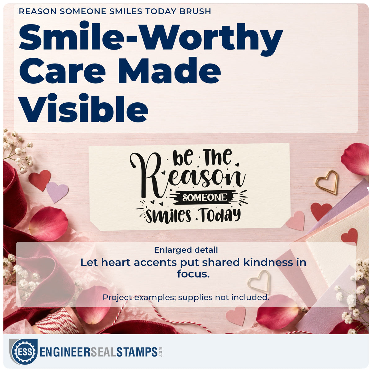 Enlarged detail of the Duo Hand Reason Someone Smiles Today Brush With Hearts Rubber Stamp imprint. The phrase "be the reason someone smiles today" includes hearts, rays, and a dark brushed label.