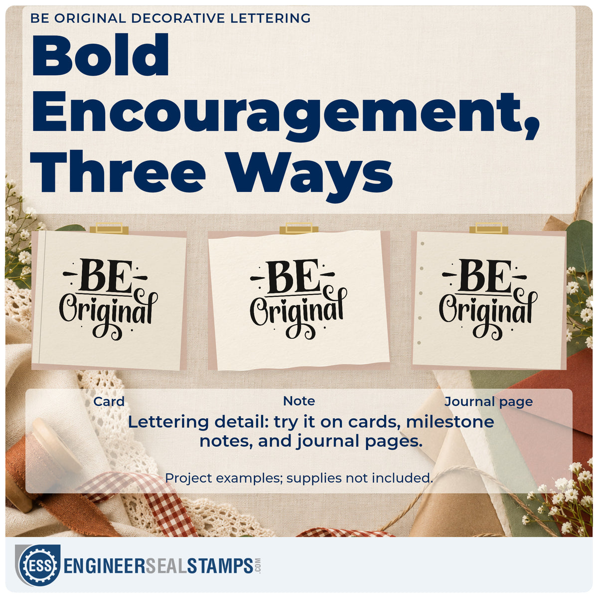 Three project examples made with the Pre-Inked Be Original Decorative Lettering Stamp – PSI, including job queue sheet.