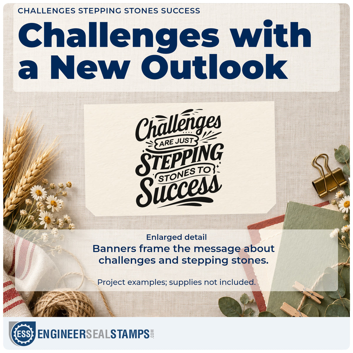 Enlarged detail of the Challenges Are Just Stepping Stones To Success Stamp – Wood Handle imprint. Challenges ARE JUST STEPPING STONES TO Success appears with banners and decorative strokes.