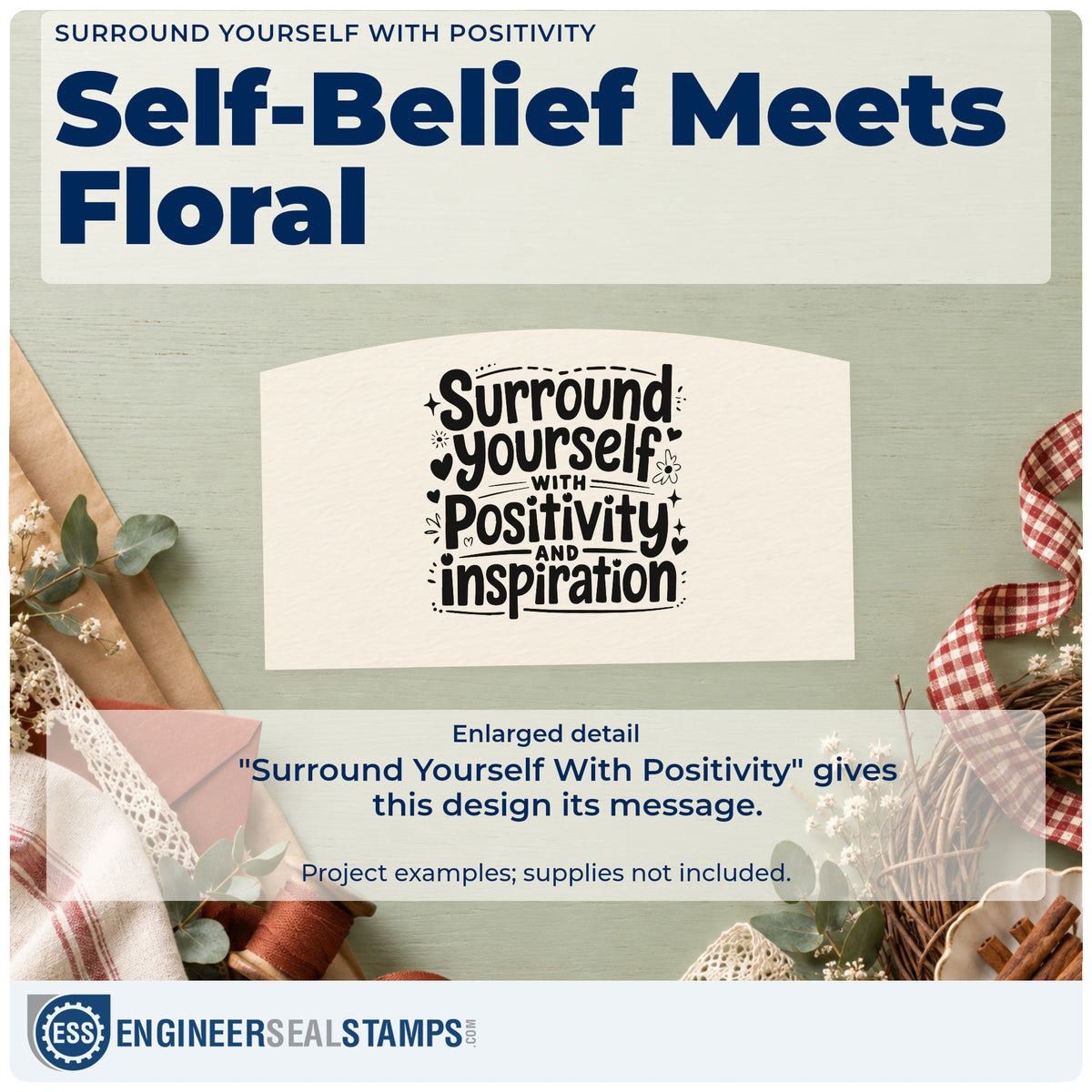 Enlarged detail of the Surround Yourself With Positivity And Inspiration Rubber Stamp – Duo Hand imprint. Surround yourself WITH Positivity AND inspiration appears with tiny hearts, flowers, and dotted accents.
