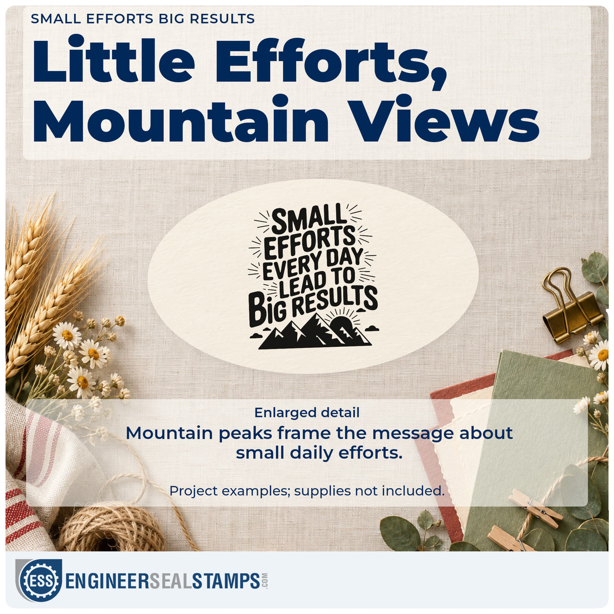 Enlarged detail of the Small Efforts Big Results Hand Stamp – Duo imprint. SMALL EFFORTS EVERY DAY LEAD TO BIG RESULTS appears above mountain peaks with radiating accents.