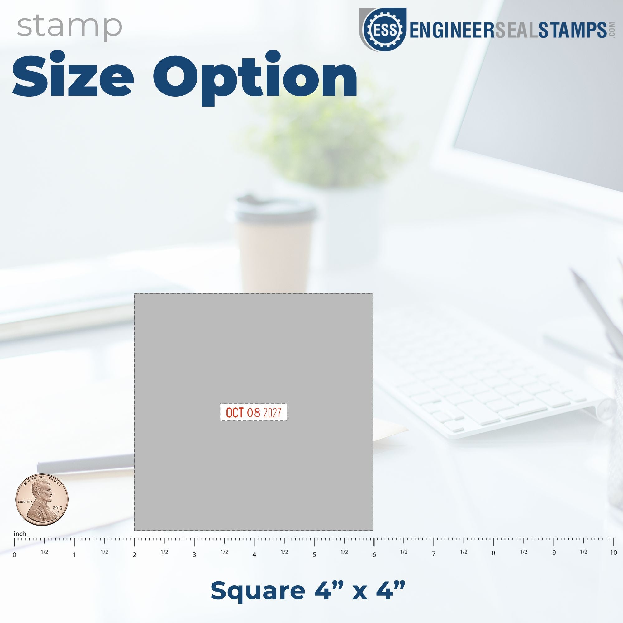 Square 4x4 gray stamp seal sample with red date imprint, blue Size Option text, and EngineerSealStamps logo on a bright office background.