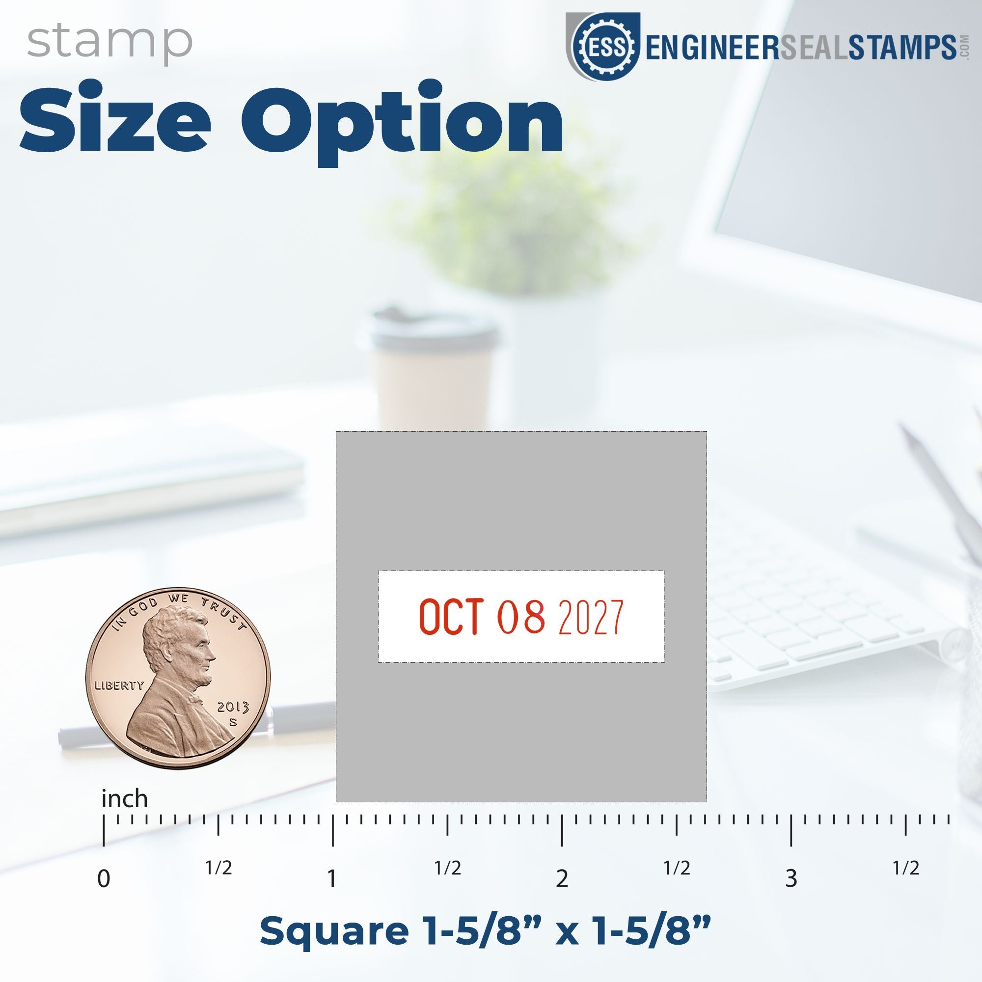 Blue and gray Engineer Seal Stamps size option graphic showing a square 1-5/8-inch date stamp in red, with ruler and penny scale.