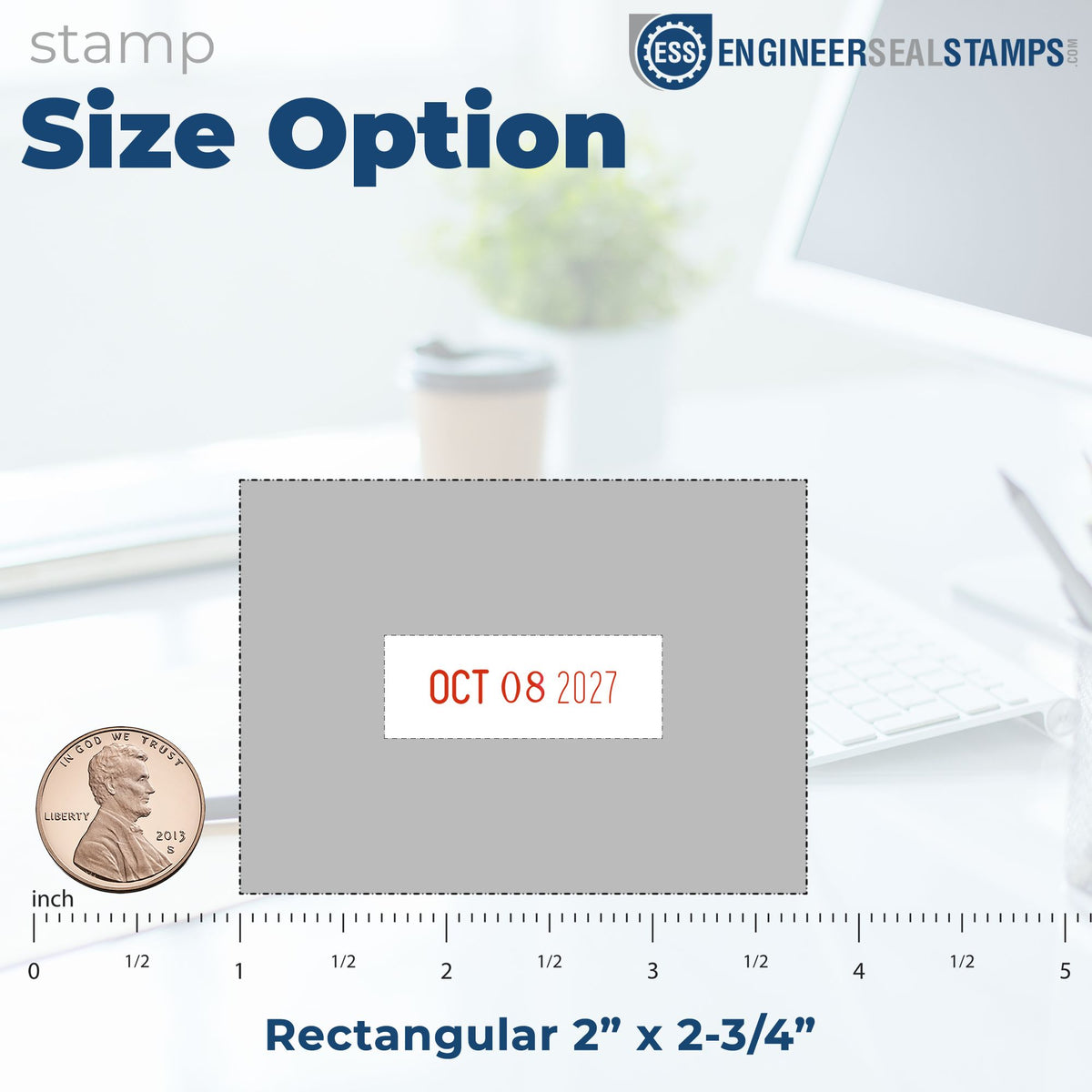 Rectangular stamp and seal size option, gray with white date window and red OCT 08 2027, shown beside ruler and penny.